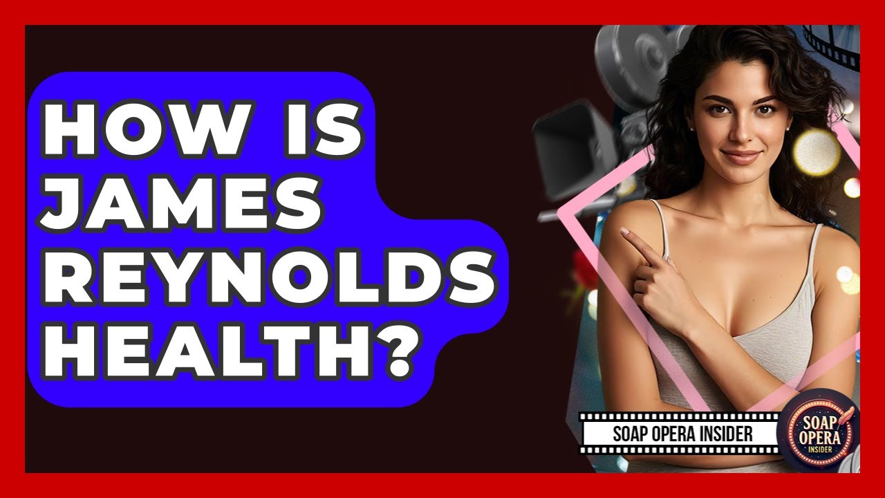 How Is James Reynolds Health? - Soap Opera Insider