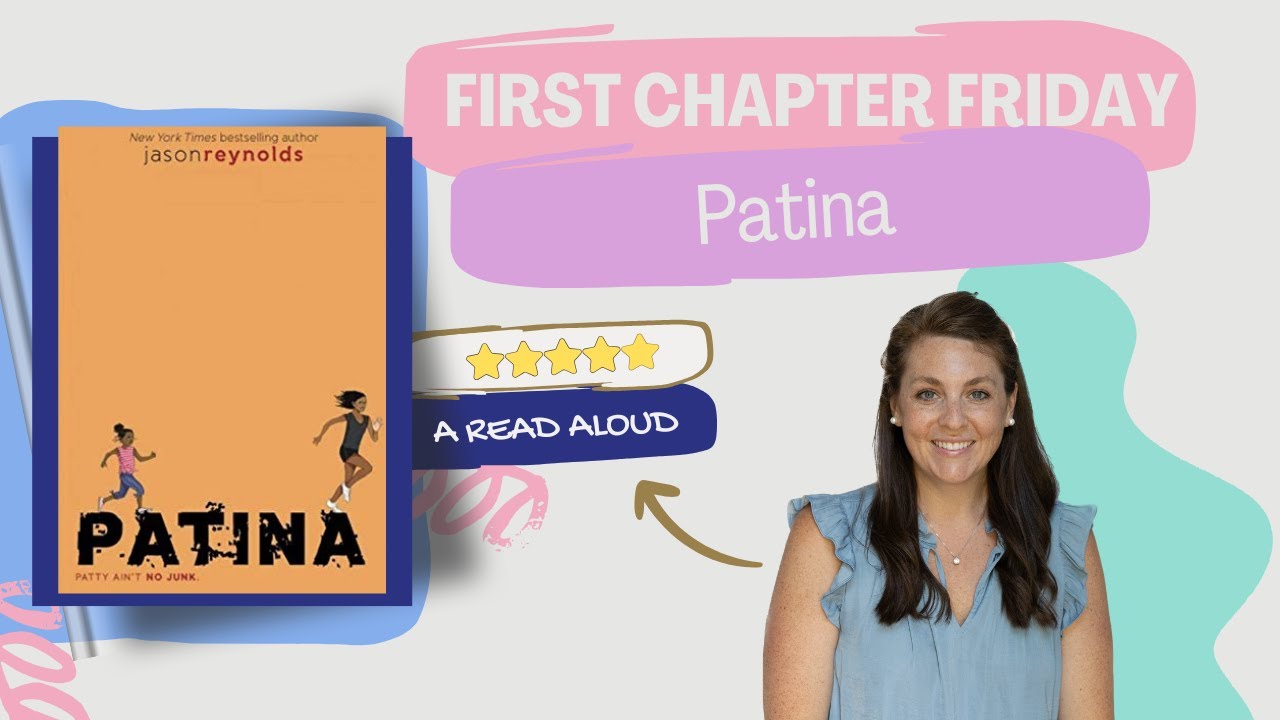 Patina (By: Jason Reynolds) First Chapter Friday Read Aloud