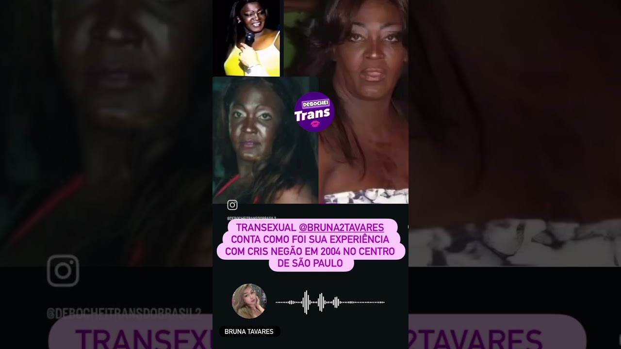 Bruna Tavares fala sobre Cris Negão - ex cafetina do centro de São Paulo 