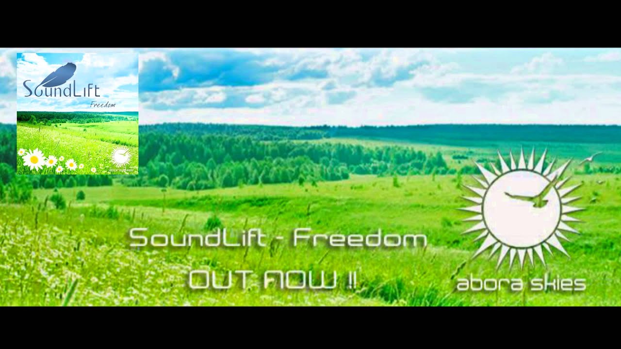SoundLift - Freedom (Original Mix) [Abora Recordings]