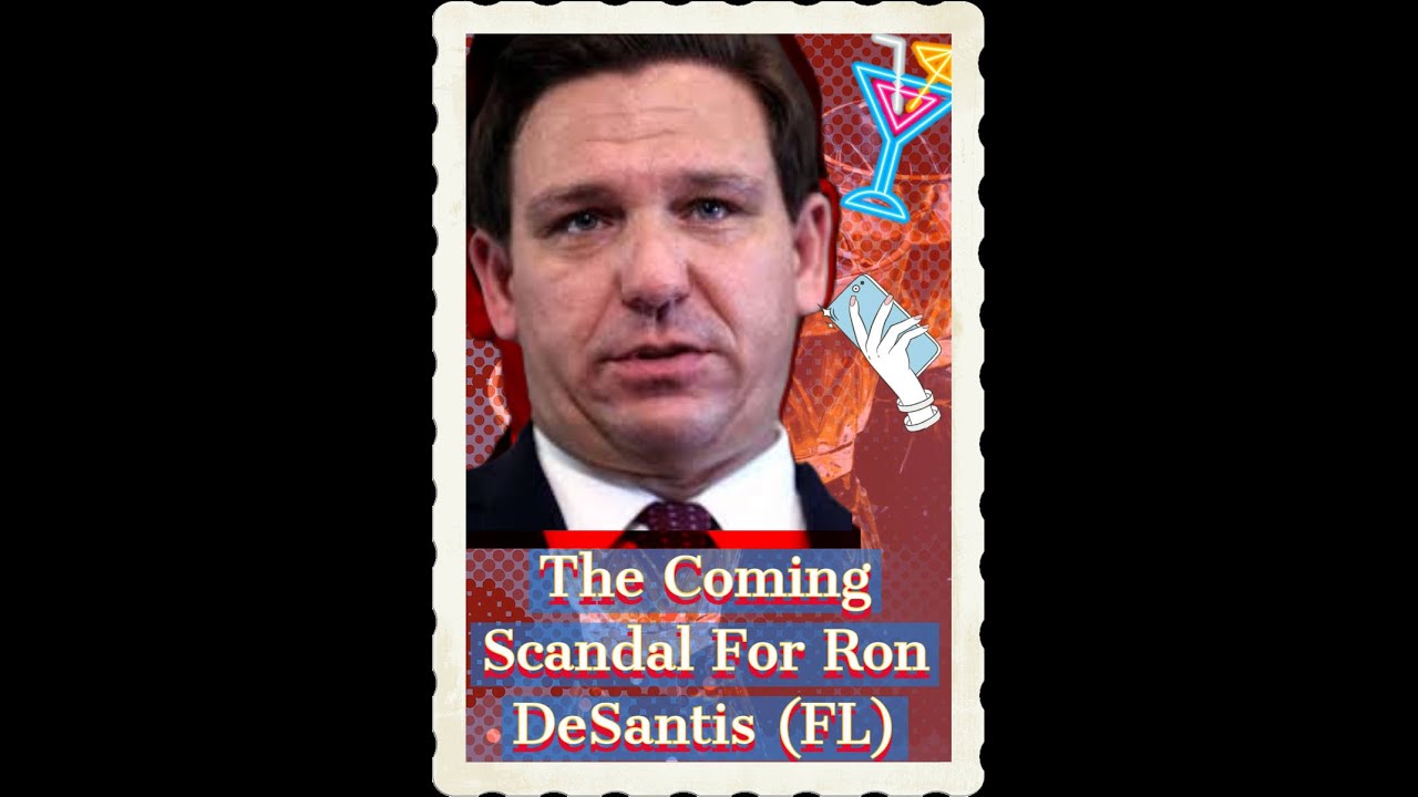 The Coming Ron DeSantis Scandal (FL)👀🔥