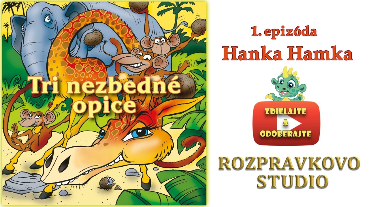 TRI NEZBEDNÉ OPICE - Hanka Hamka - rozpravky na pocuvanie -  audio rozpravky