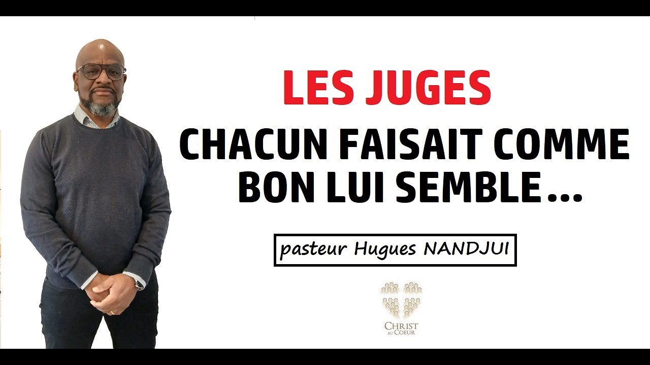 Les Juges : chacun faisait comme bon lui semble...  I pasteur Hugues NANDJUI