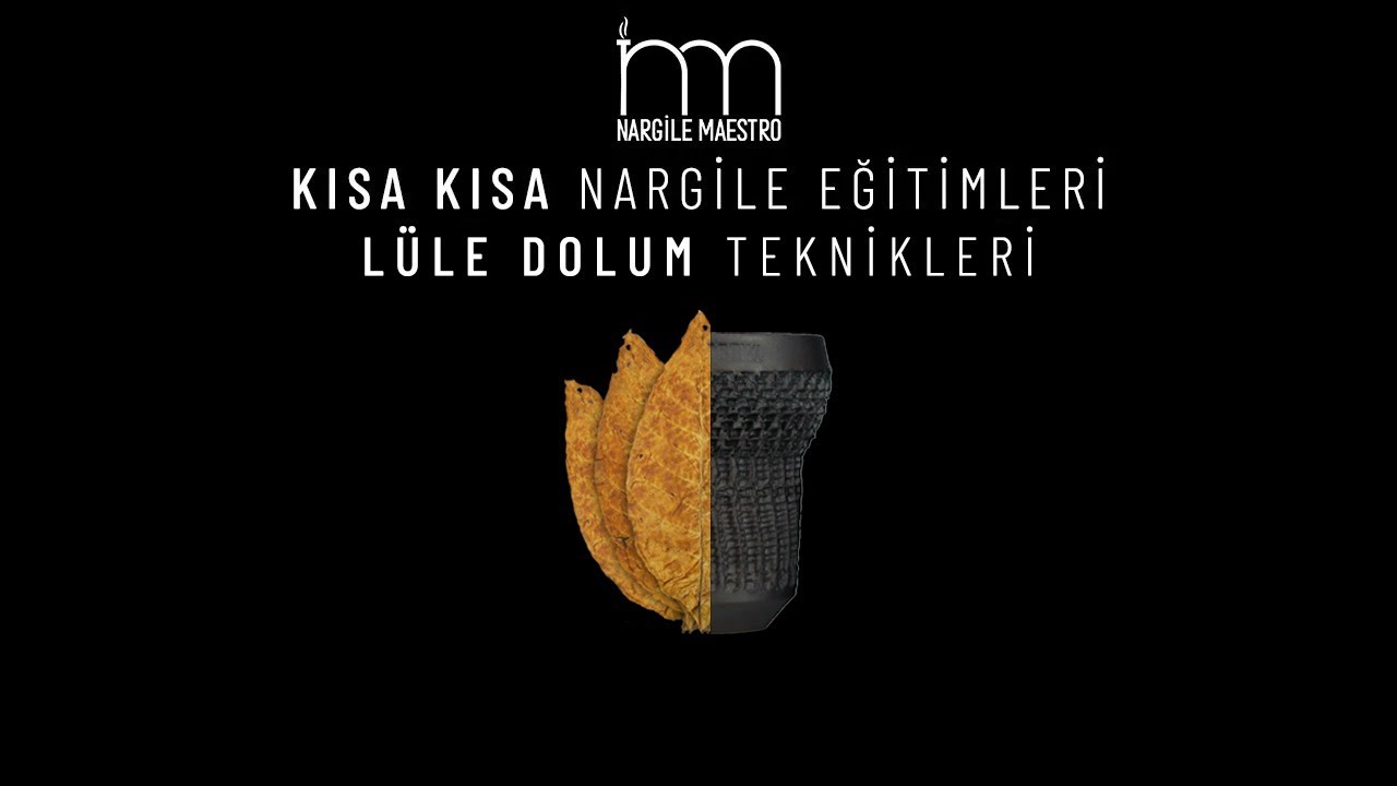 Nargile L&uuml;le dolum teknikleri