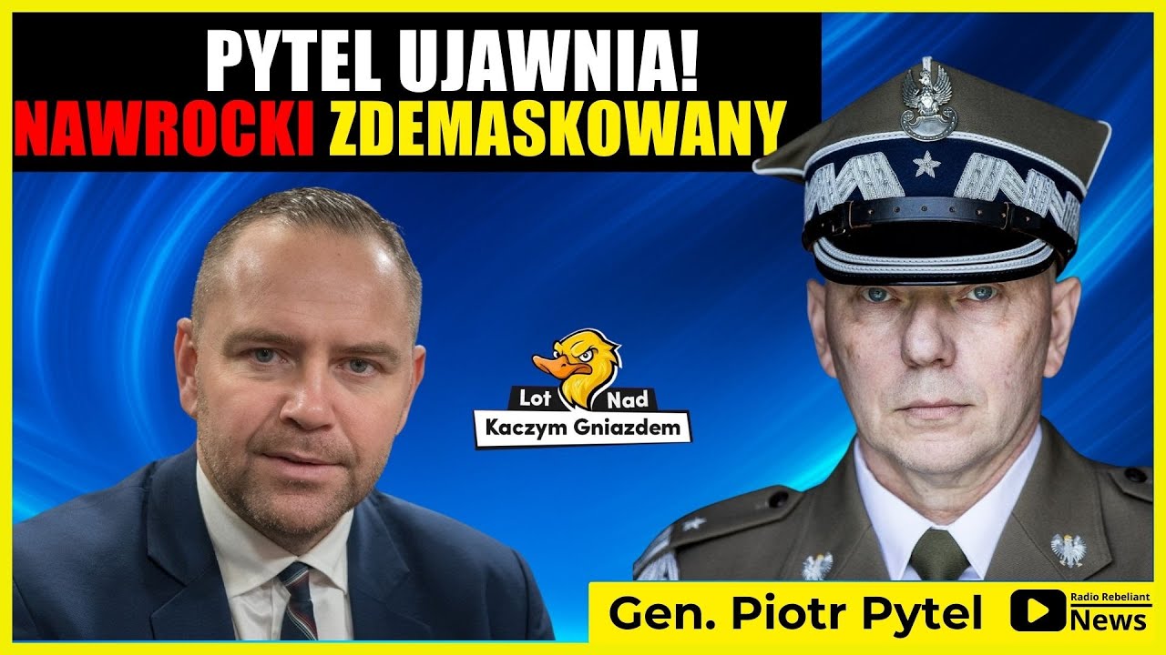 Gen.  Piotr Pytel ujawnia dlaczego Nawrocki nie nadaje się na prezydenta.