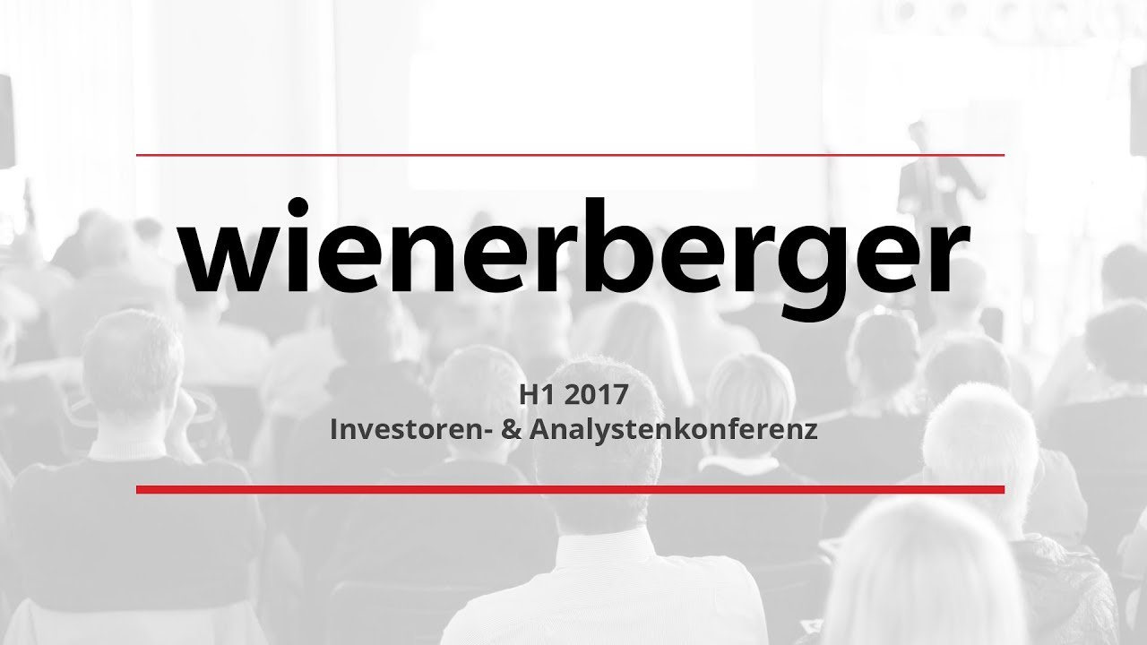 Wienerberger AG Investoren- und Analystenkonferenz zu den H1 2017 Ergebnissen