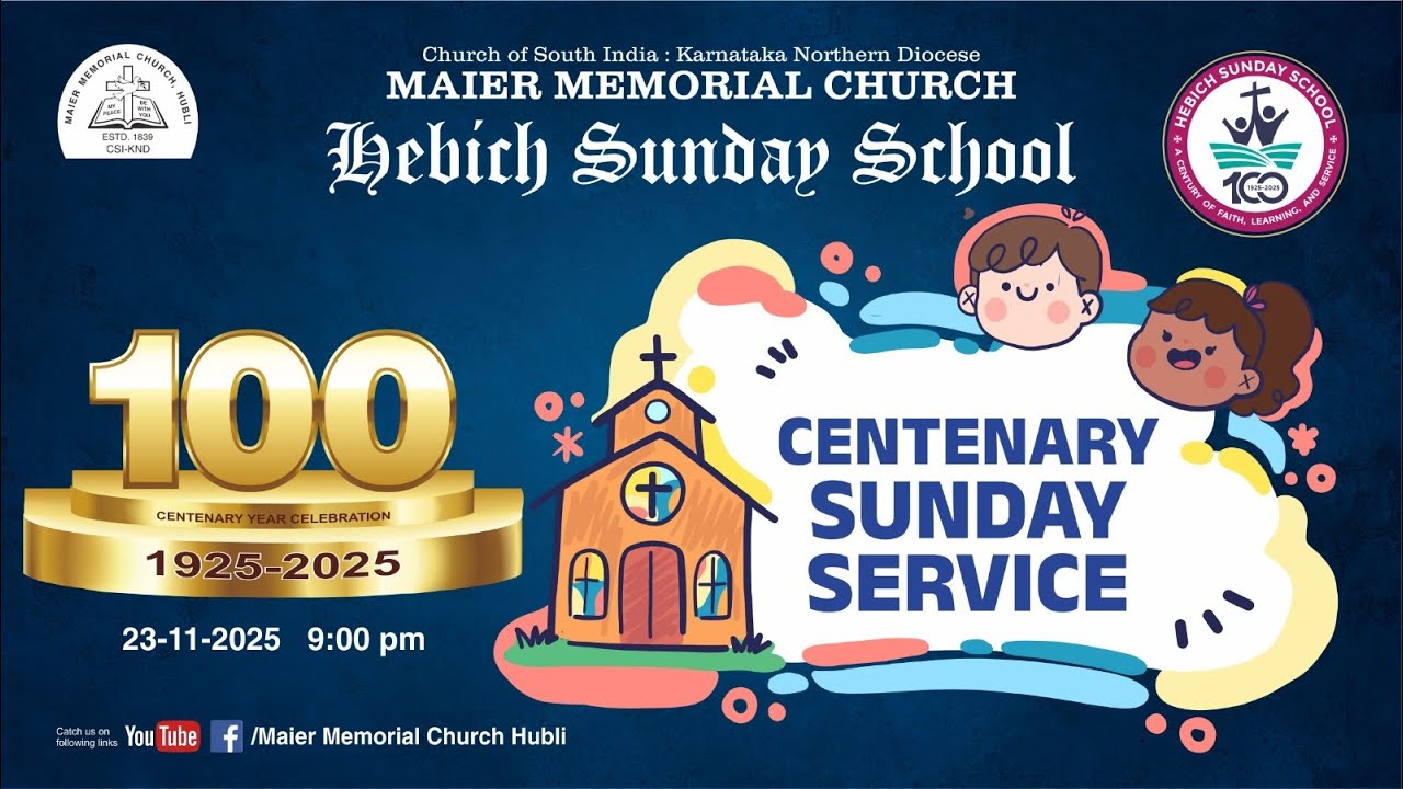 MMCH Hubli, Hebich Sunday School Centenary Celebration Sunday Morning Service 23Nov2025 @09:00AM