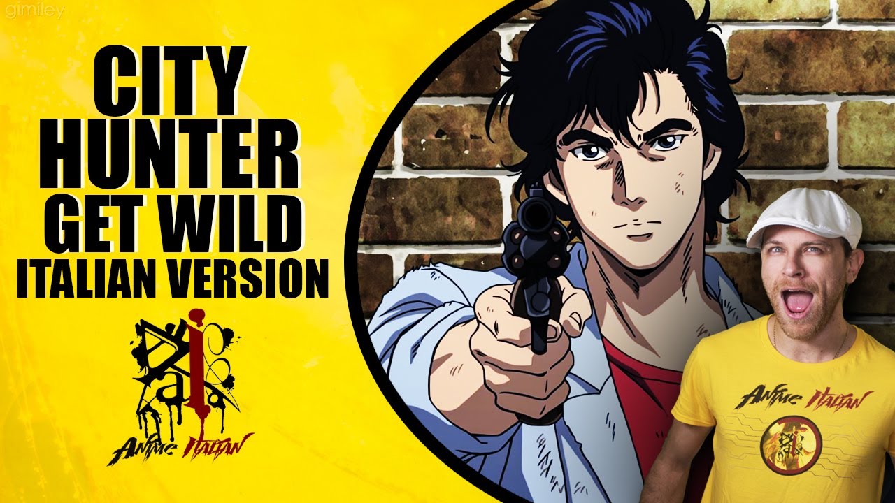CITY HUNTER - Get Wild (Versione Italiana)