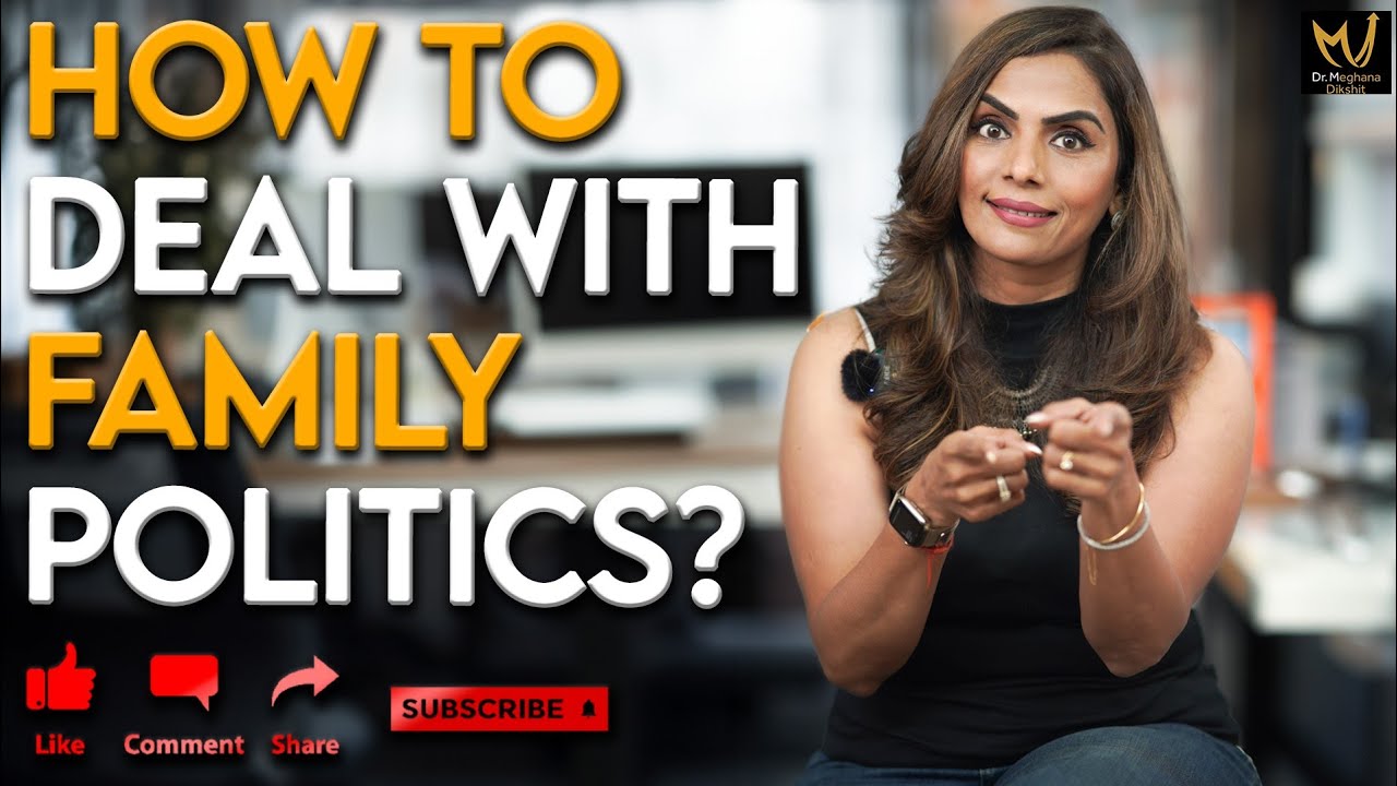 Surviving Family Politics: Secrets and Strategies - Dr. Meghana Dikshit