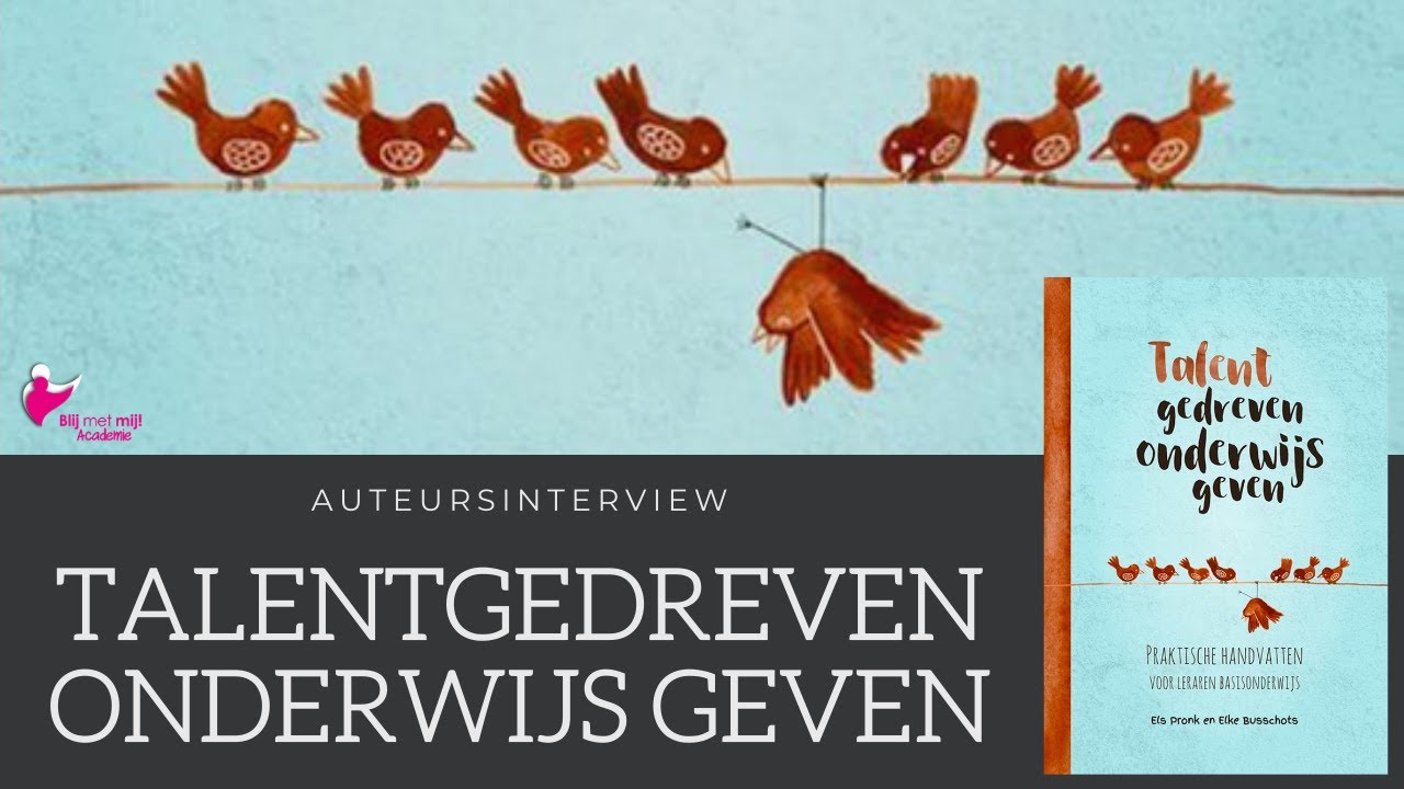 Talentgedreven Onderwijs Geven - interview met auteurs Els Pronk en Elke Busschots