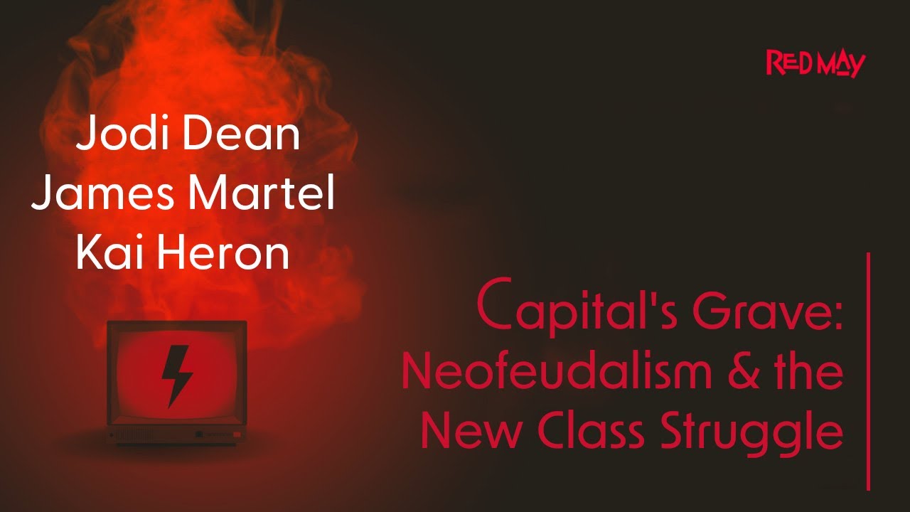 Capital's Grave: Neofeudalism & the New Class Struggle