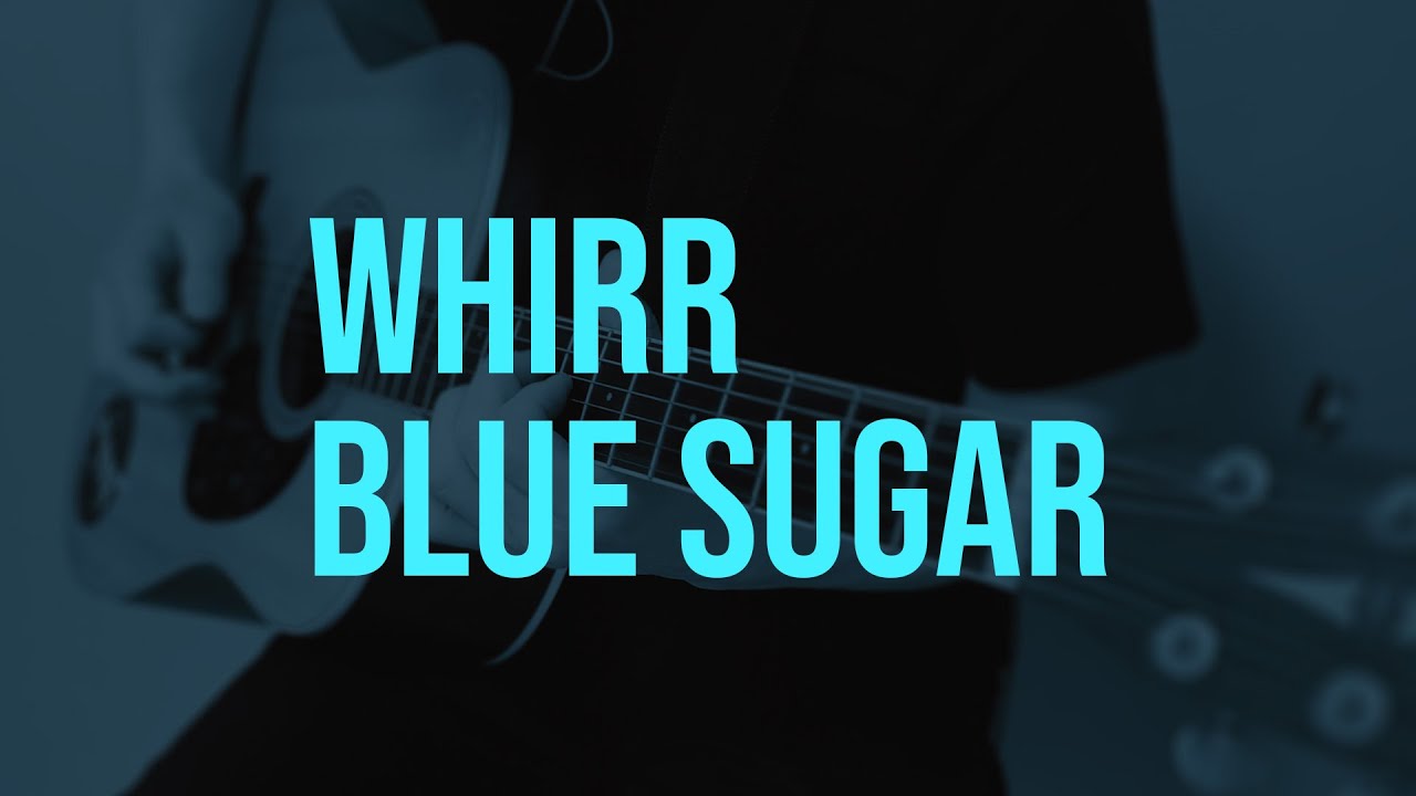 [Tabs] Whirr : Blue Sugar : Guitar Cover