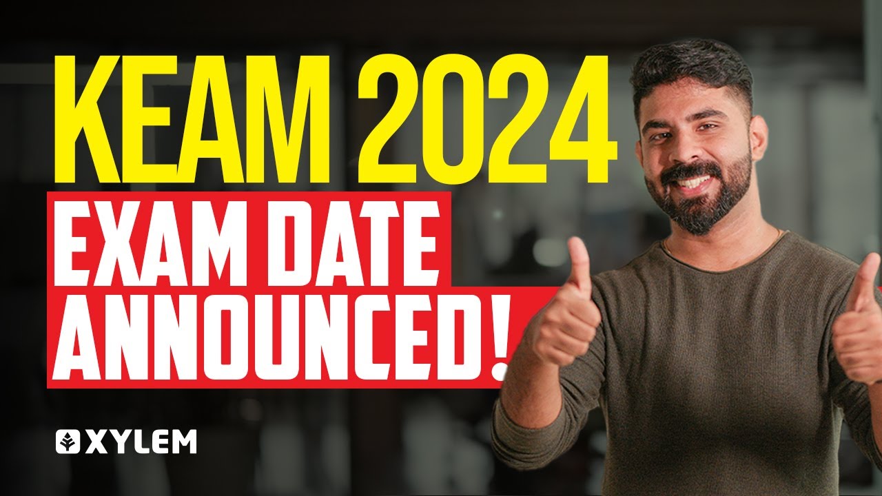 KEAM 2024 : EXAM DATE ANNOUNCED!! | Xylem KEAM
