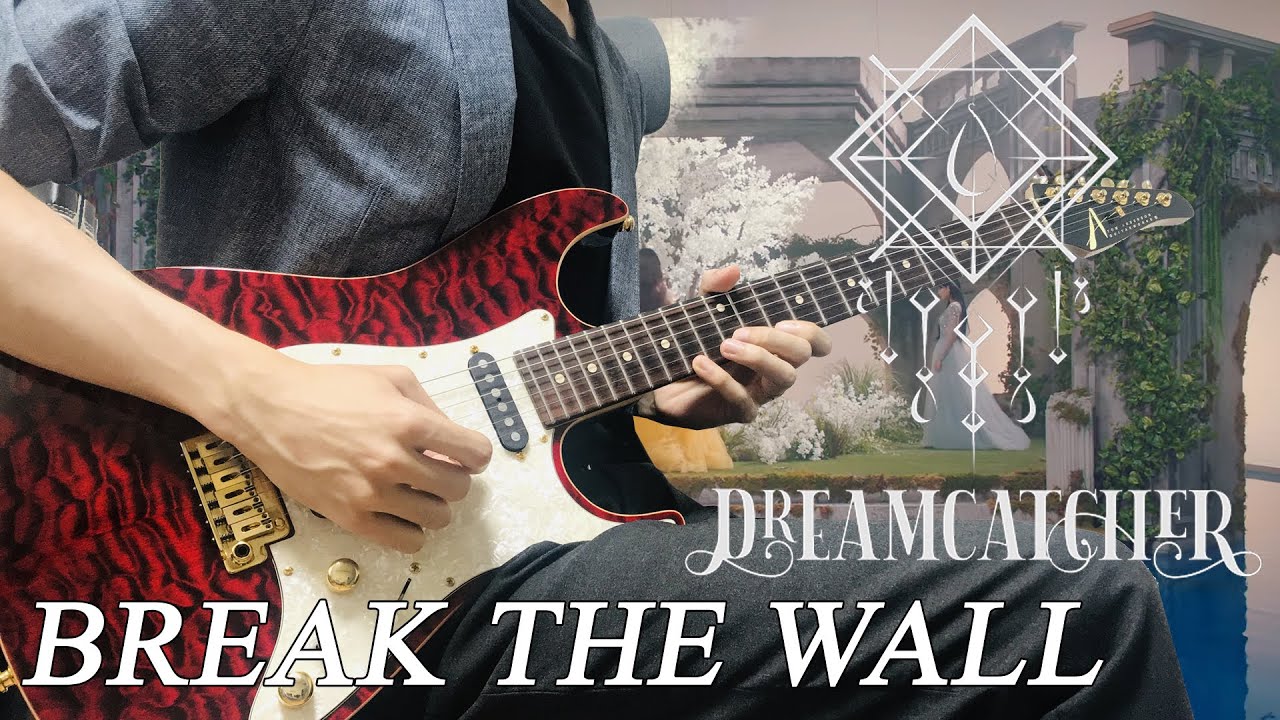 Dreamcatcher (드림캐쳐) - Break The Wall (guitar cover)