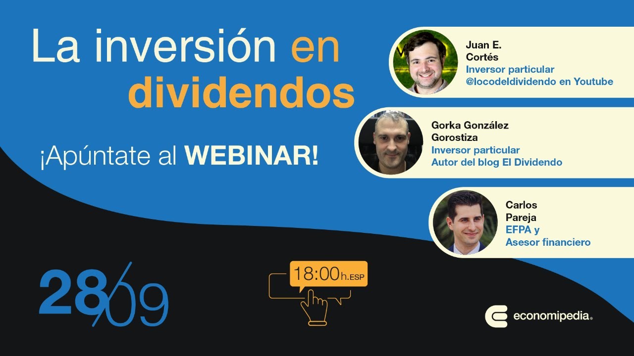 La inversión en dividendos: Webinario con Carlos Pareja, El Loco del Dividendo y Gorka González