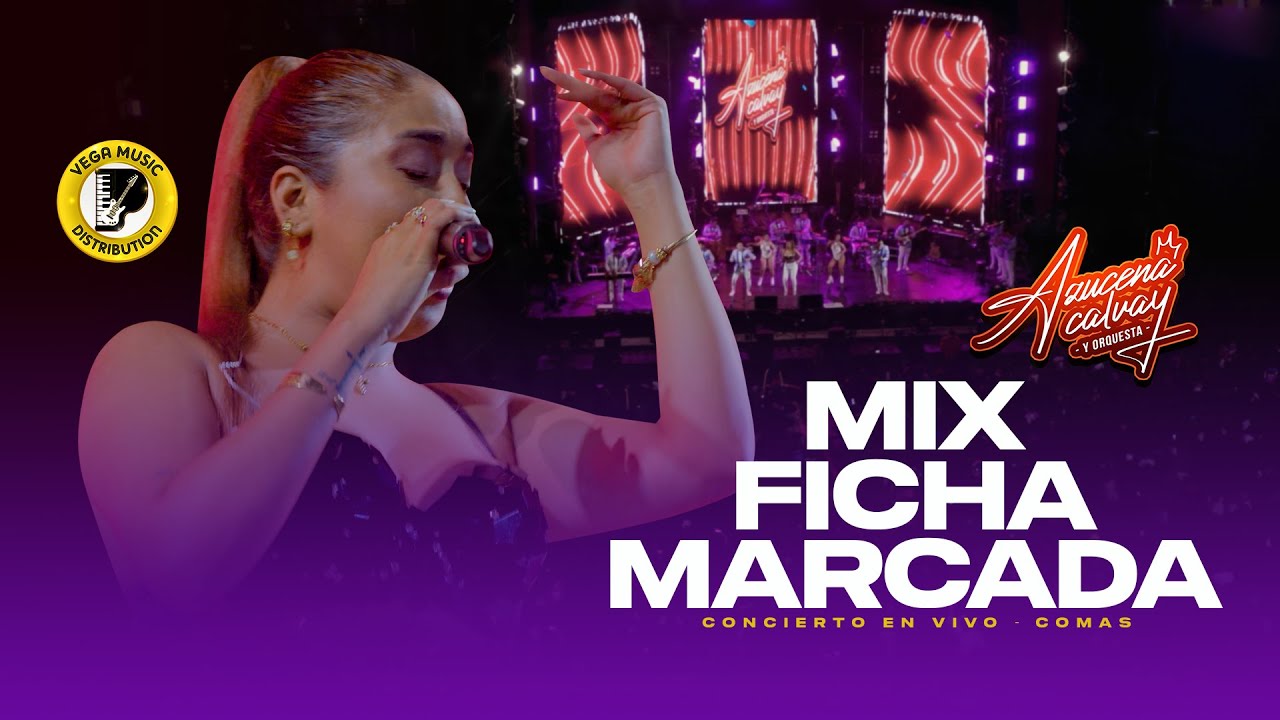 AZUCENA CALVAY - Mix Ficha Marcada - Concierto Comas (Vega Music Distribution)