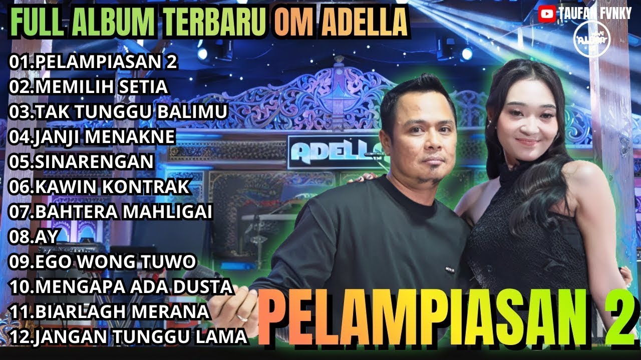 PELAMPIASAN 2 - MEMILLIH SETIA - TANGGU BALIMU \\ OM ADELLA FULL ALBUM 2026
