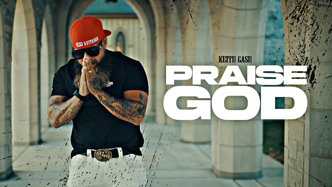 Keith Cash -  Praise God (Official Video)