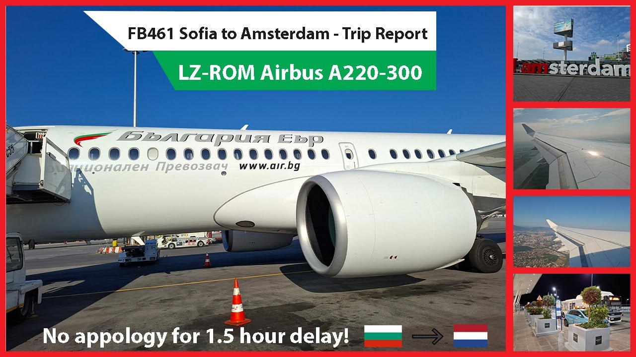 Bulgaria Air FB461 Trip Report | Airbus A220-300 Sofia to Amsterdam &ndash; Delayed with No Apology