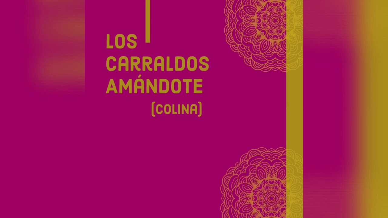 Los Carraldos - Amandote (Colina)
