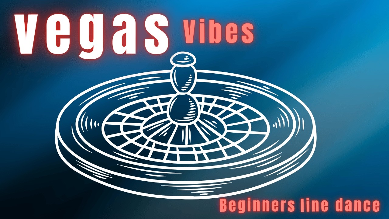 Vegas Vibes - Beginner Level Line Dance