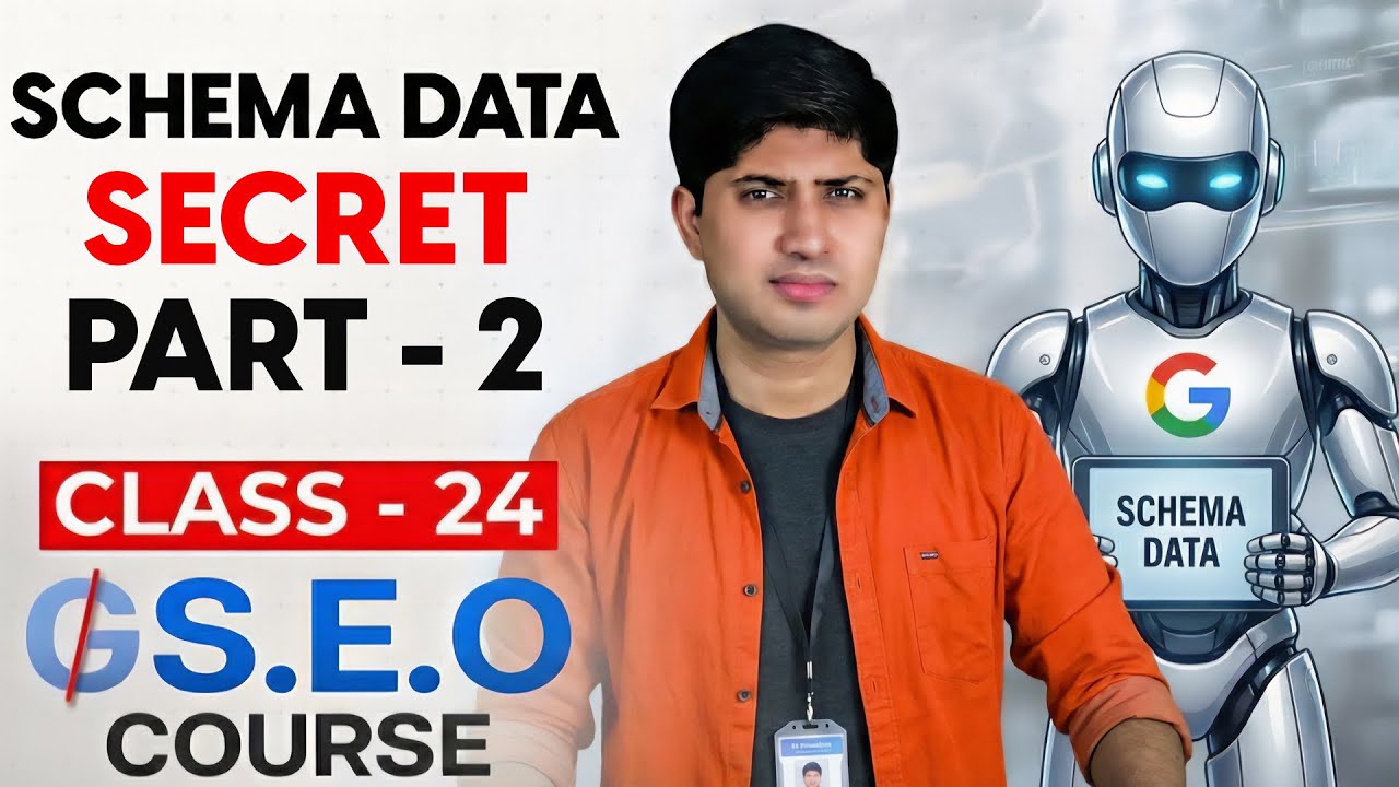 Class 24 - Schema Data Part 2 - Advanced SEO Course 2026 | Complete SEO Course 2025