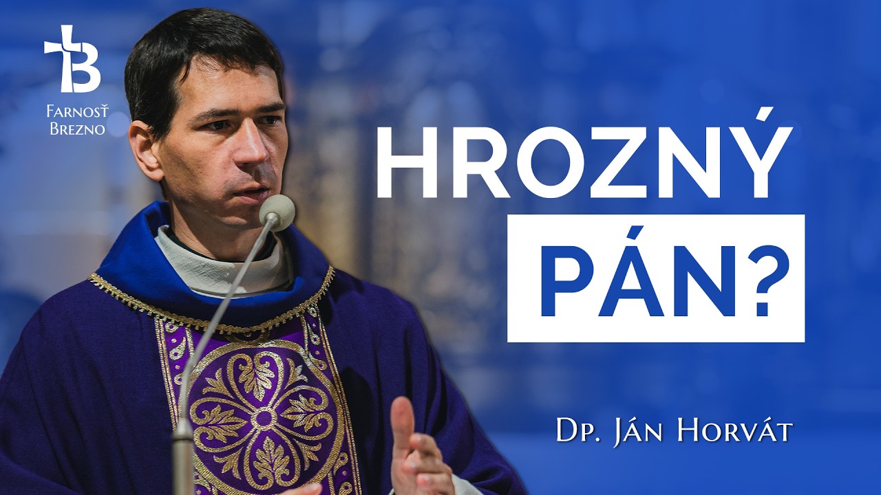 Máte strach z Boha? Prečo ho prorok Daniel nazval hrozným? │ o. Ján Horvát