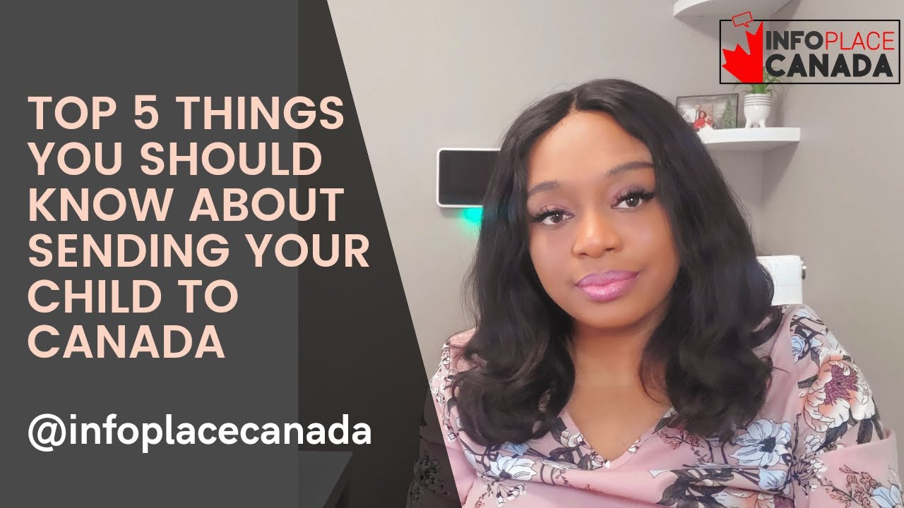 Top 5 Things You should Know Before Sending Your Child to Canada