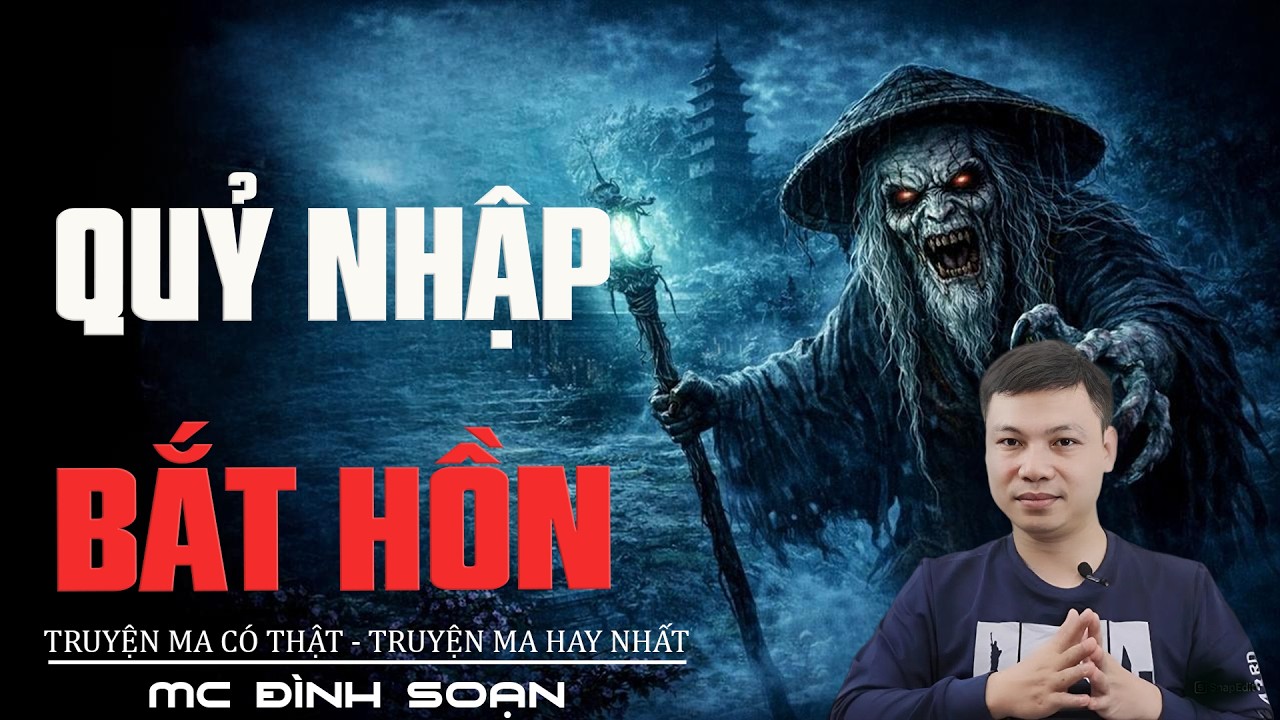 QUỶ NHẬP BẮT HỒN - truyện ma mới nhất 2026 | truyện ma tâm linh MC ĐÌNH SOẠN kể lại....