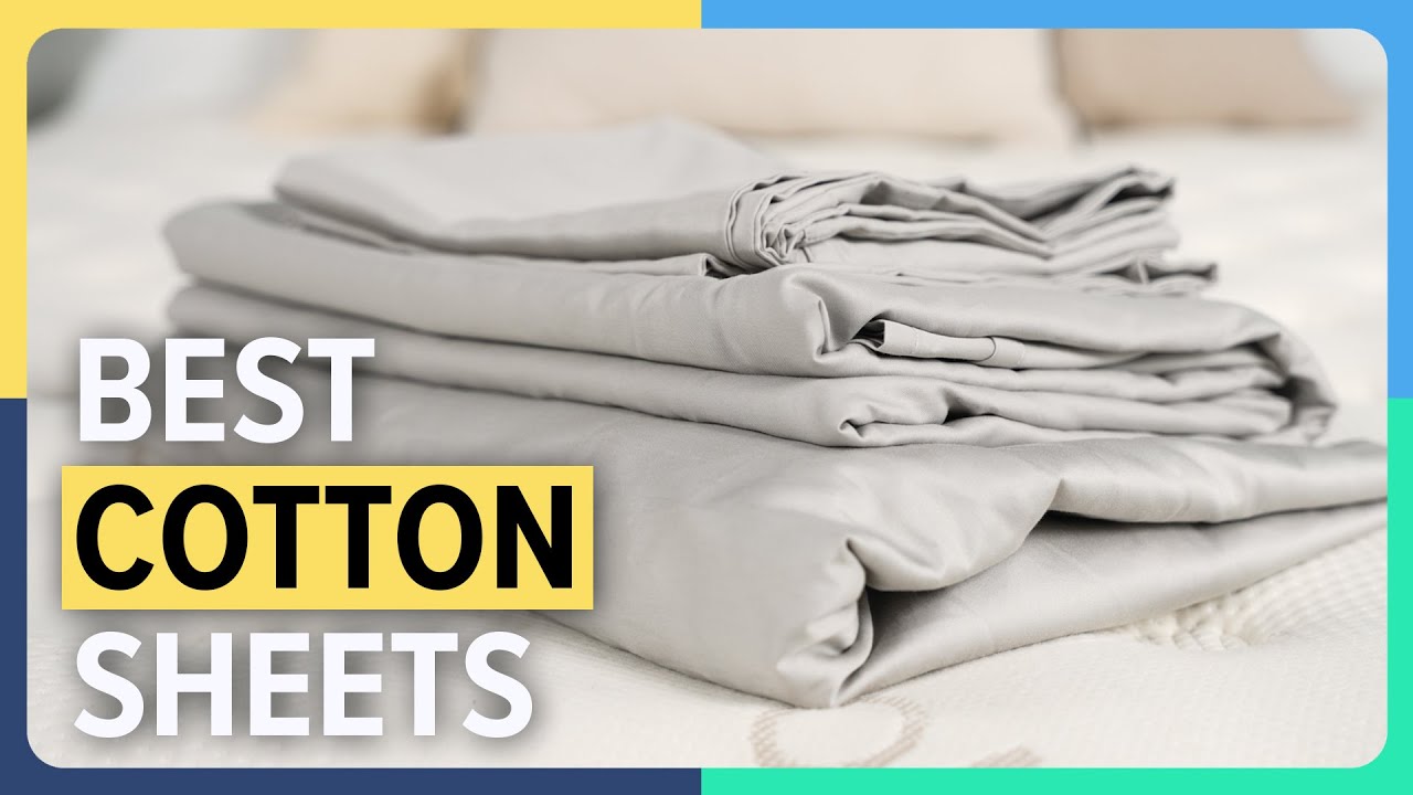 The Best Cotton Sheets 2023 &mdash; Our Top Picks!