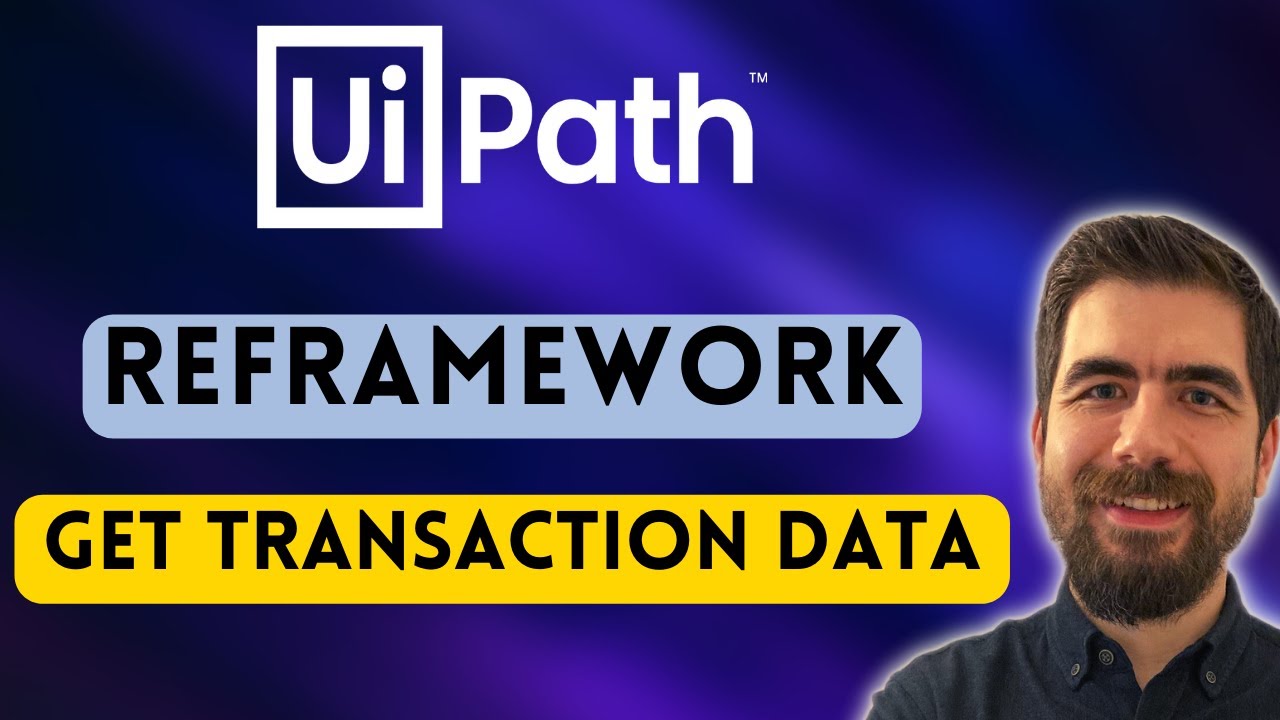 UiPath REFramework Tutorial - Get Transaction Data State (Sample Use Case)