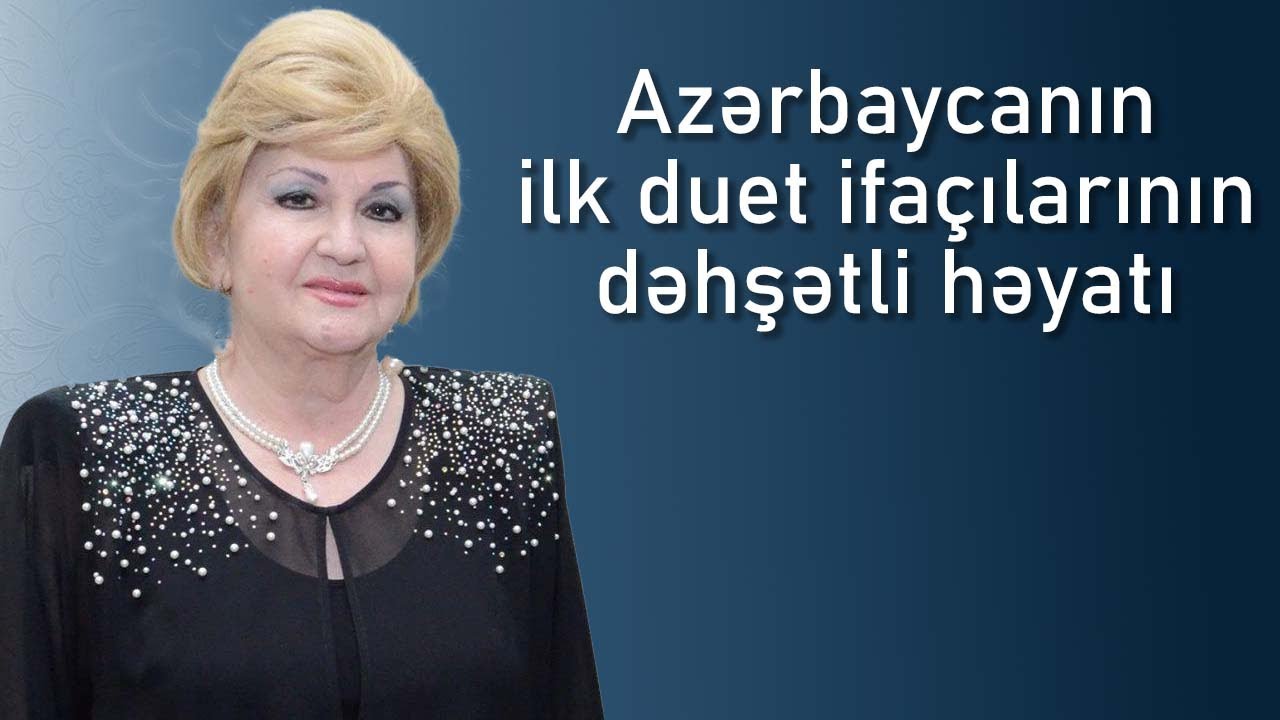 Əri faciəli şəkildə öldü, Səyavuş Aslanla eşq xəbəri yayıldı, depressiyaya düşüb pirlərdə yatdı