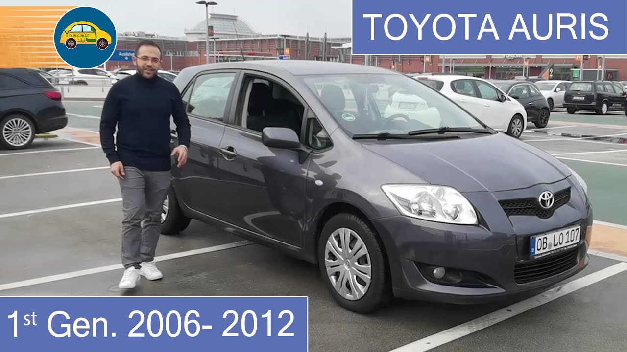 Toyota Auris 2006-2012 تويوتا اوريس الجيل الاول و بداية قصه الكورولا الهاتشباك