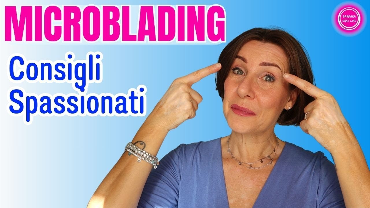 MICROBLADING - LA MIA ESPERIENZA | Barbara Easy Life