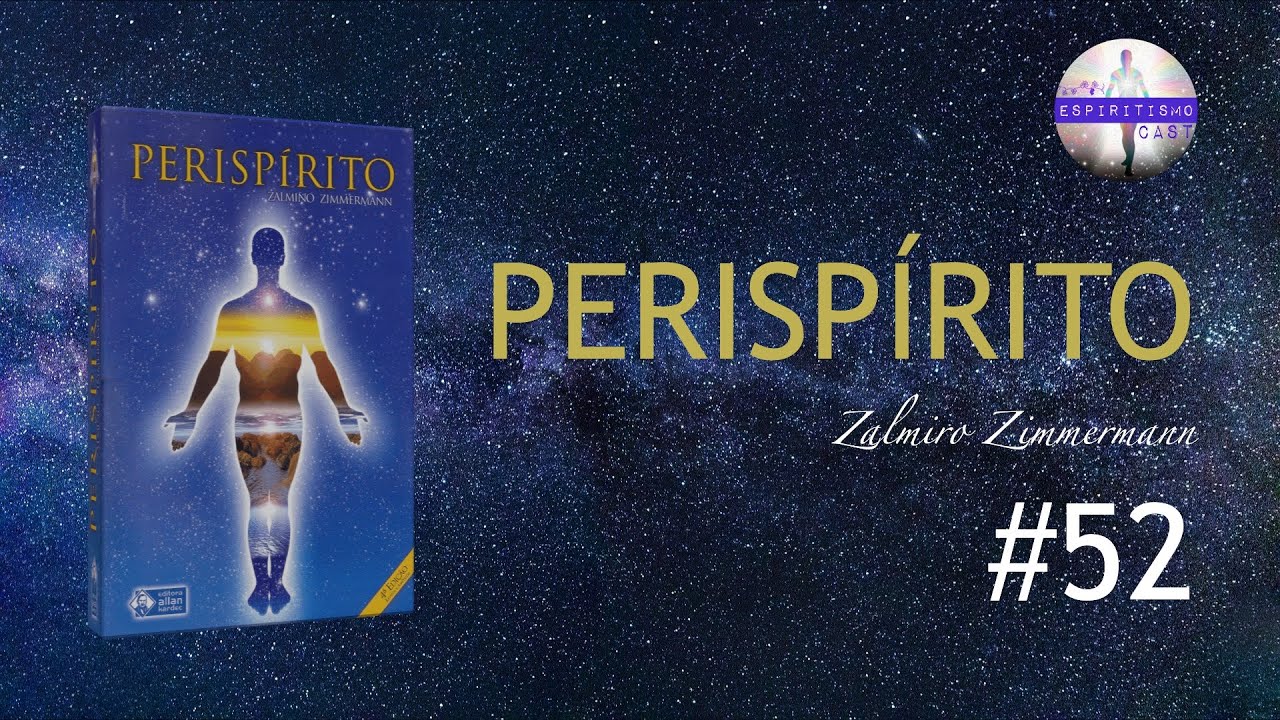 Perispírito [Ep52] Perispírito e desencarnação