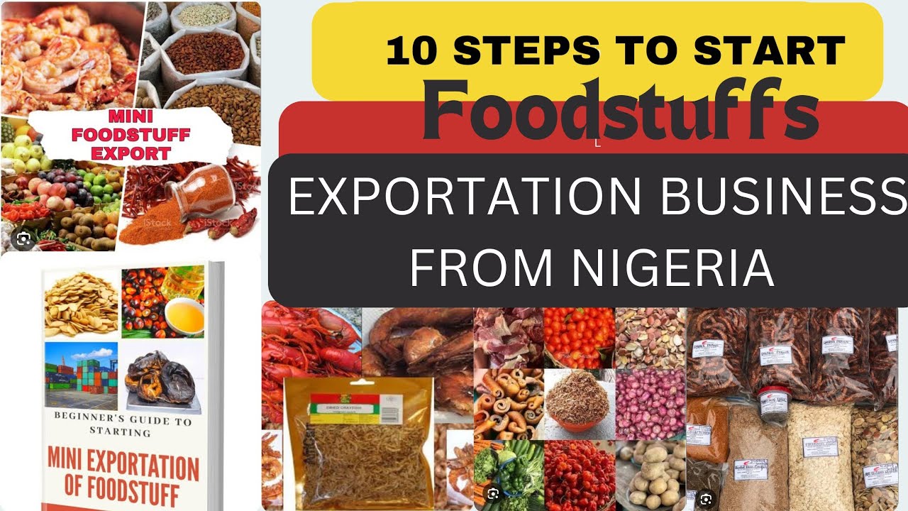 7 Steps before Starting a Foodstuff Exportation Business from Nigeria