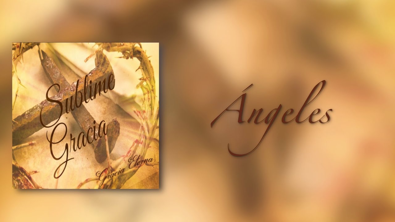 Ángeles / Gracia Eterna (De P. Fabian Palma)