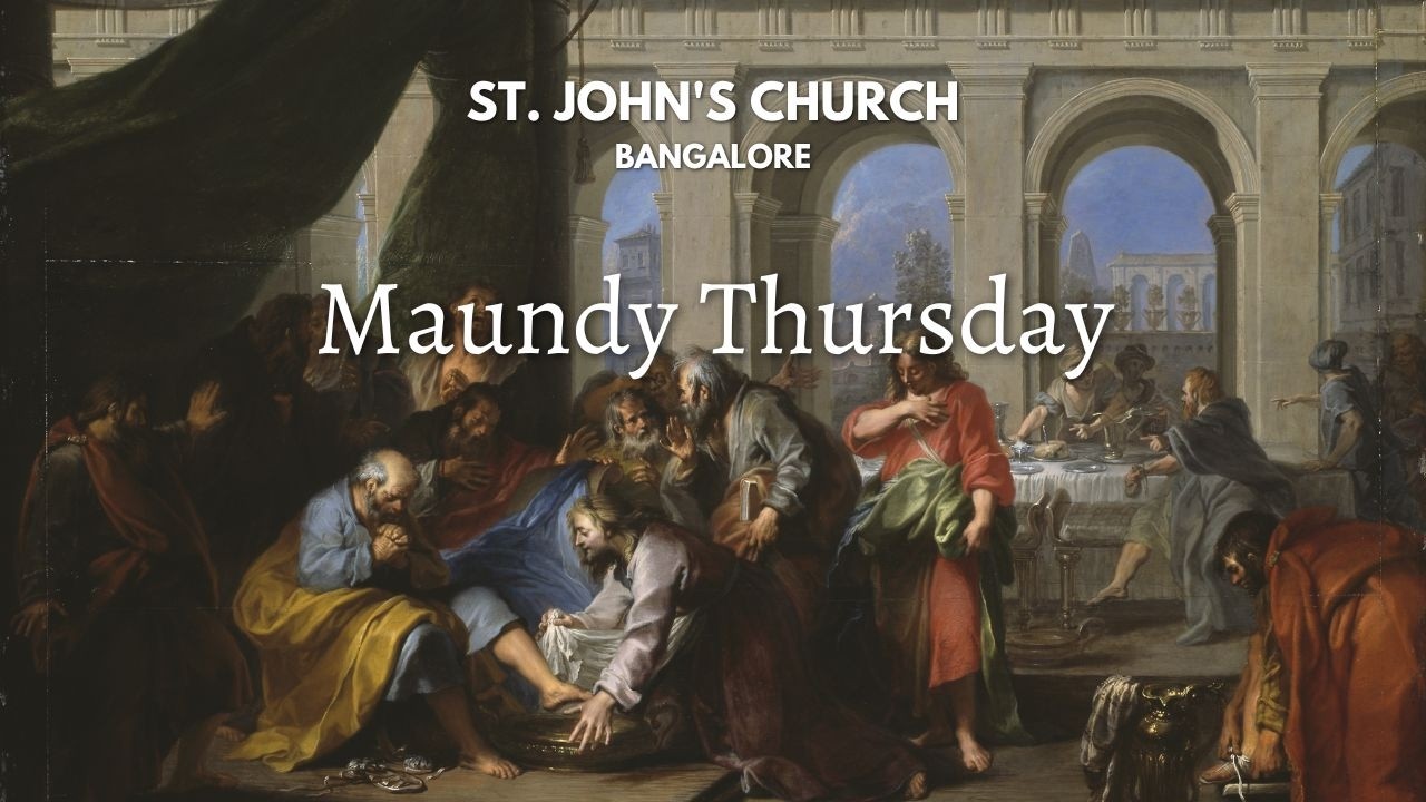 Maundy Thursday Service - 2 April 2026 6:30PM | St. John's Church, Bangalore