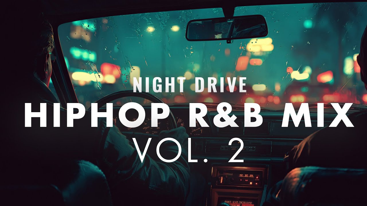 Late Night Drive Playlist. 02 - Chill R&B Hip Hop 🎧 Best night drive rap & hiphop mix
