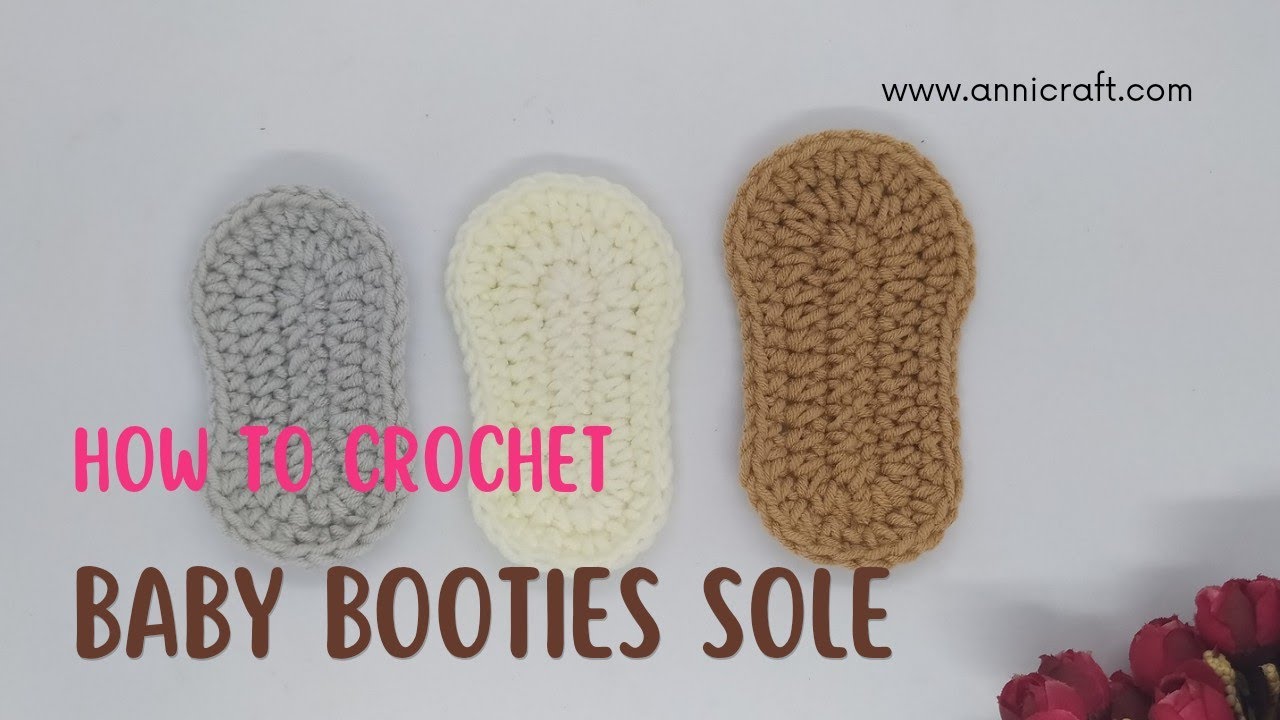 Tutorial How to Crochet Baby Booties Sole - Easy Crochet Beginner friendly