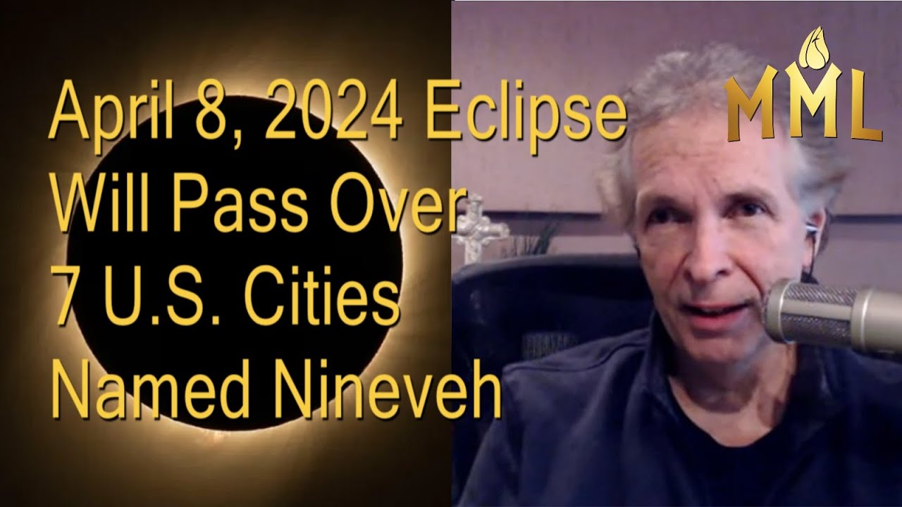 April 8, 2024 Eclipse Will Pass Over 7 United States Cities Named Nineveh