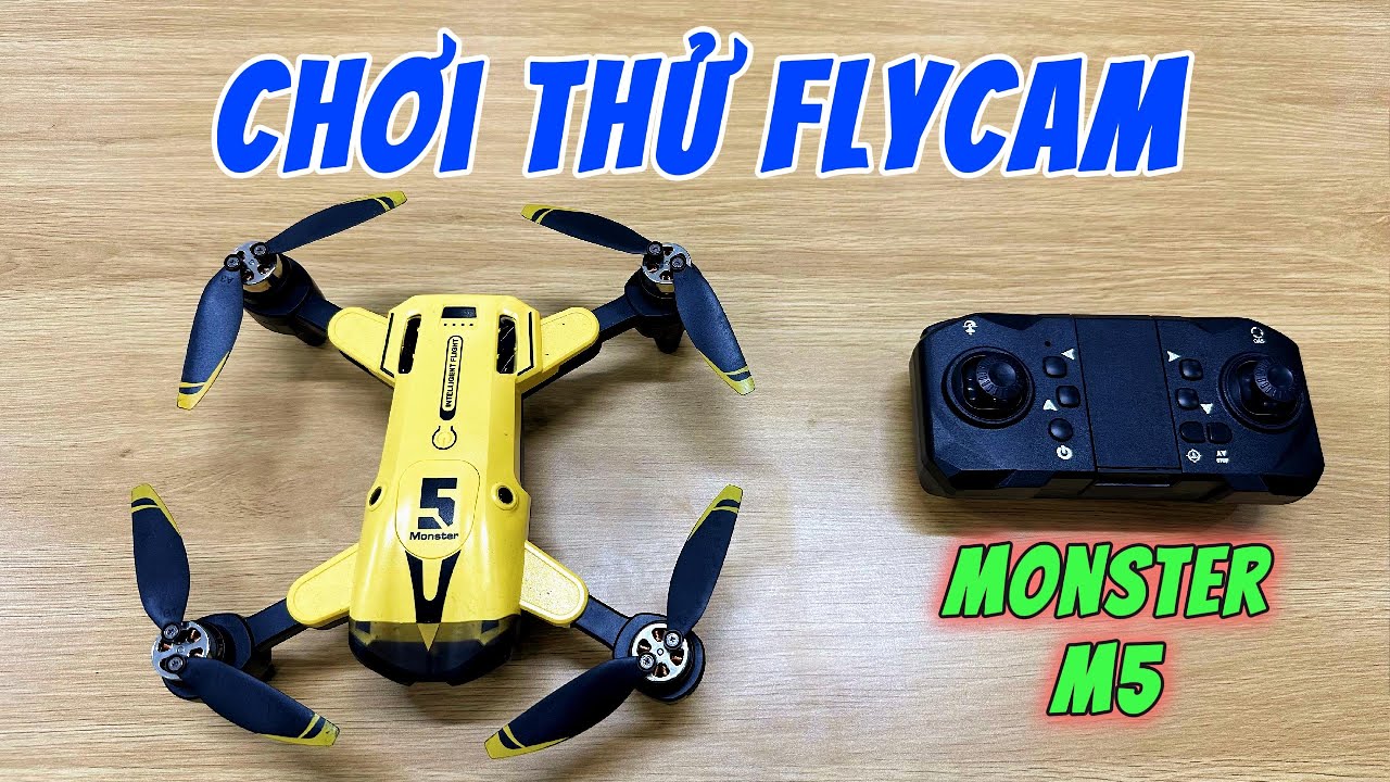 Chơi Thử Flycam Monster M5 Nhưng Bất Ổn