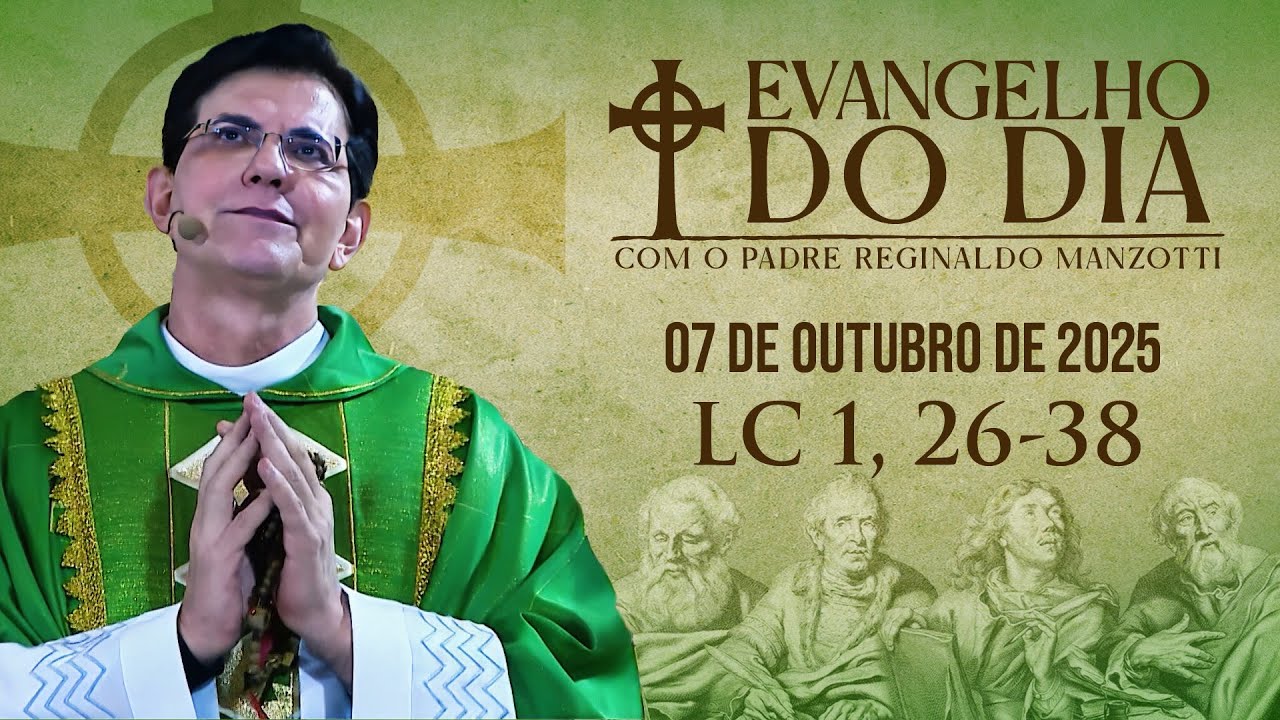 EVANGELHO DO DIA 07/10/2025 | Lc 1, 26 - 38 | @PadreManzottiOficial