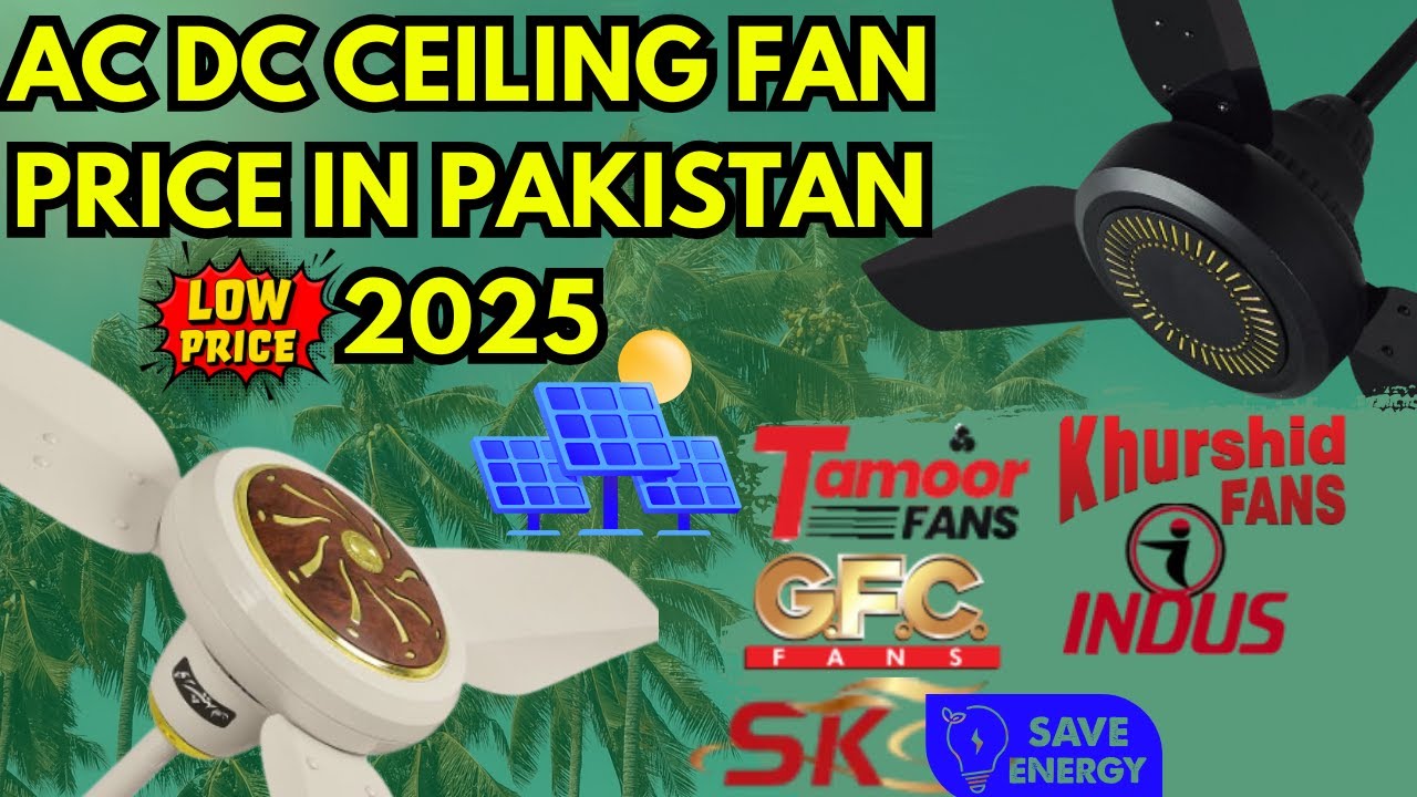 AC DC Fan Price in Pakistan 2025 | 30W Khurshid, Tamoor, GFC, Indus & SK | Top Inverter Ceiling Fans