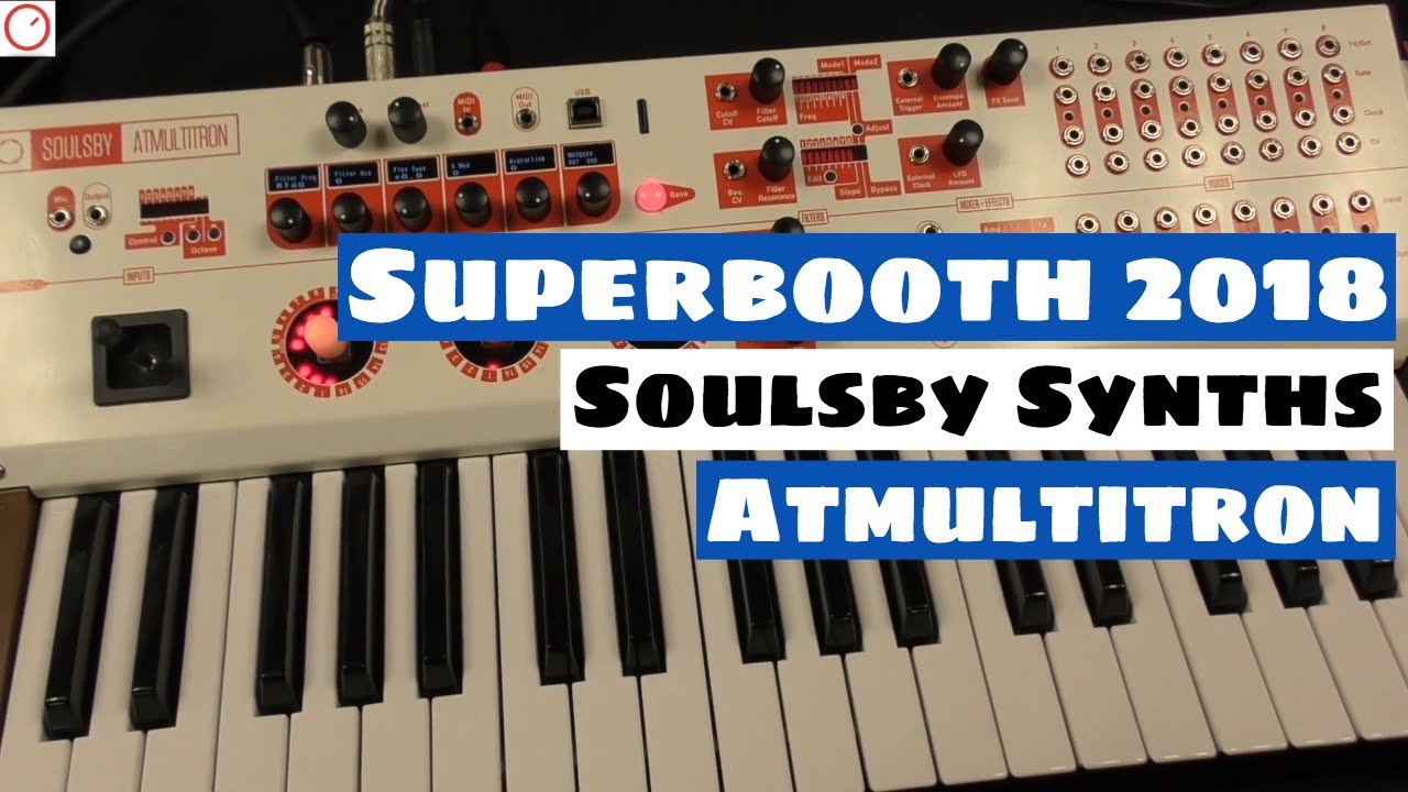 Superbooth 2018: Soulsby Synths Atmultitron 8 Voice Poly Synthesizer | SYNTH ANATOMY