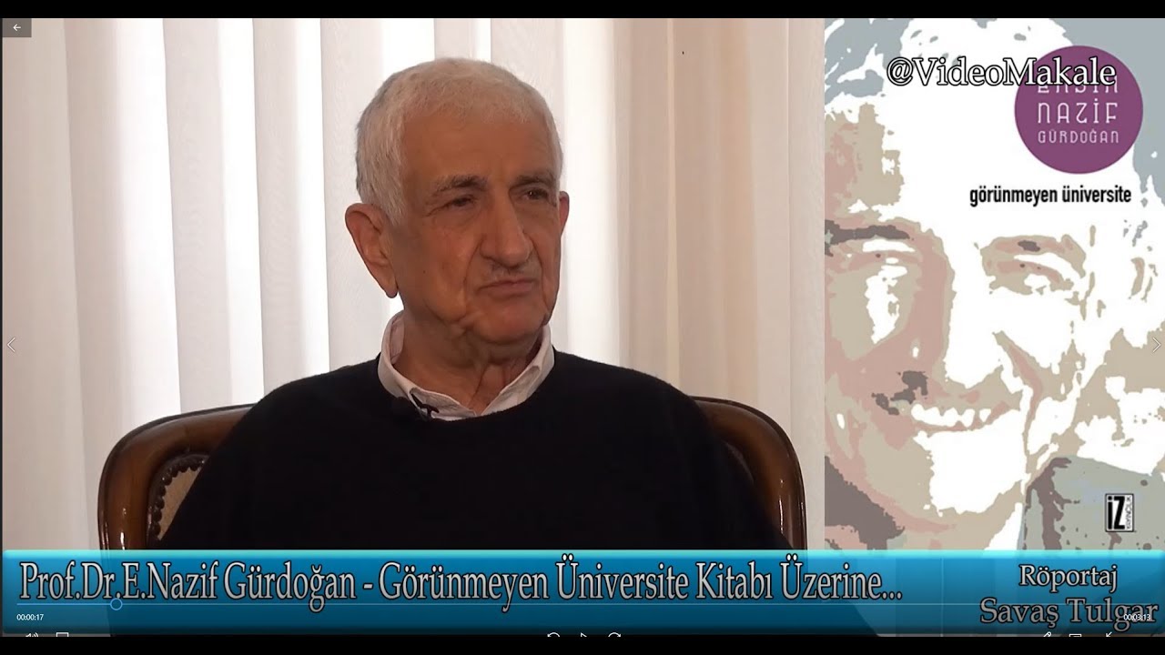 G&Ouml;R&Uuml;NMEYEN &Uuml;NİVERSİTE  (Prof.Dr. Nazif G&uuml;rdoğan Kitabı Video Makale)