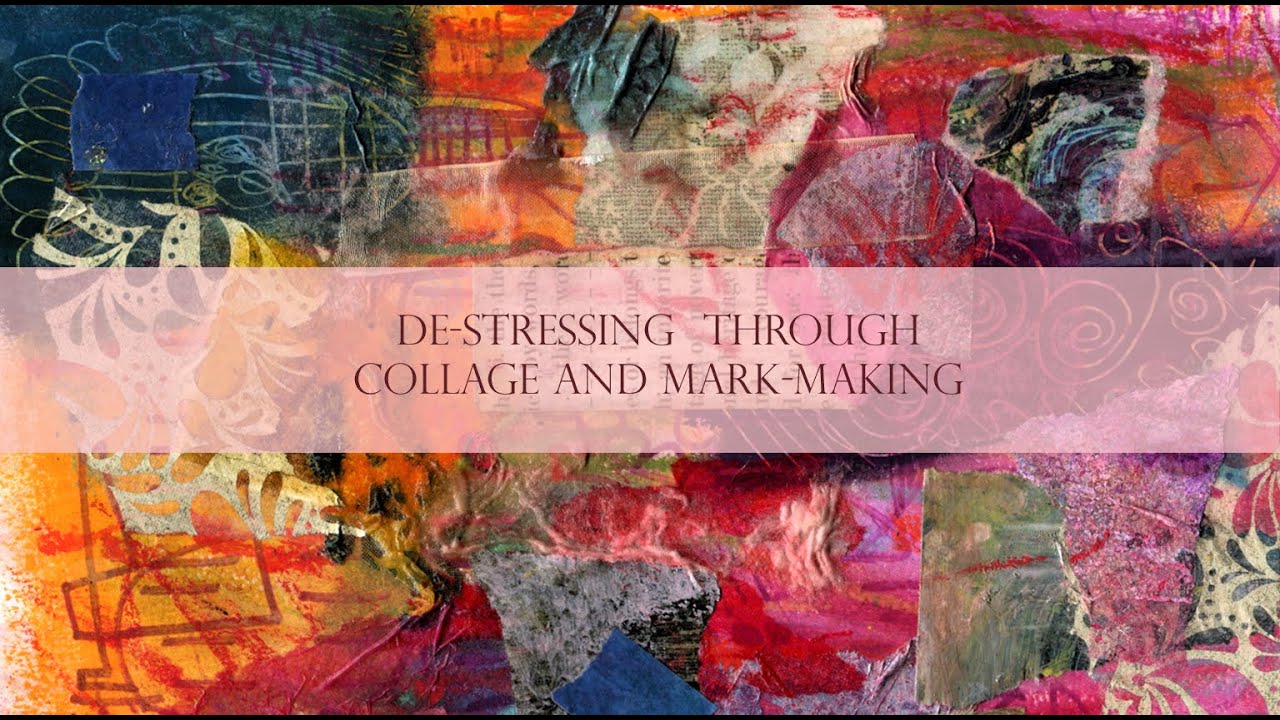 De stressing Through Collage and Mark Making