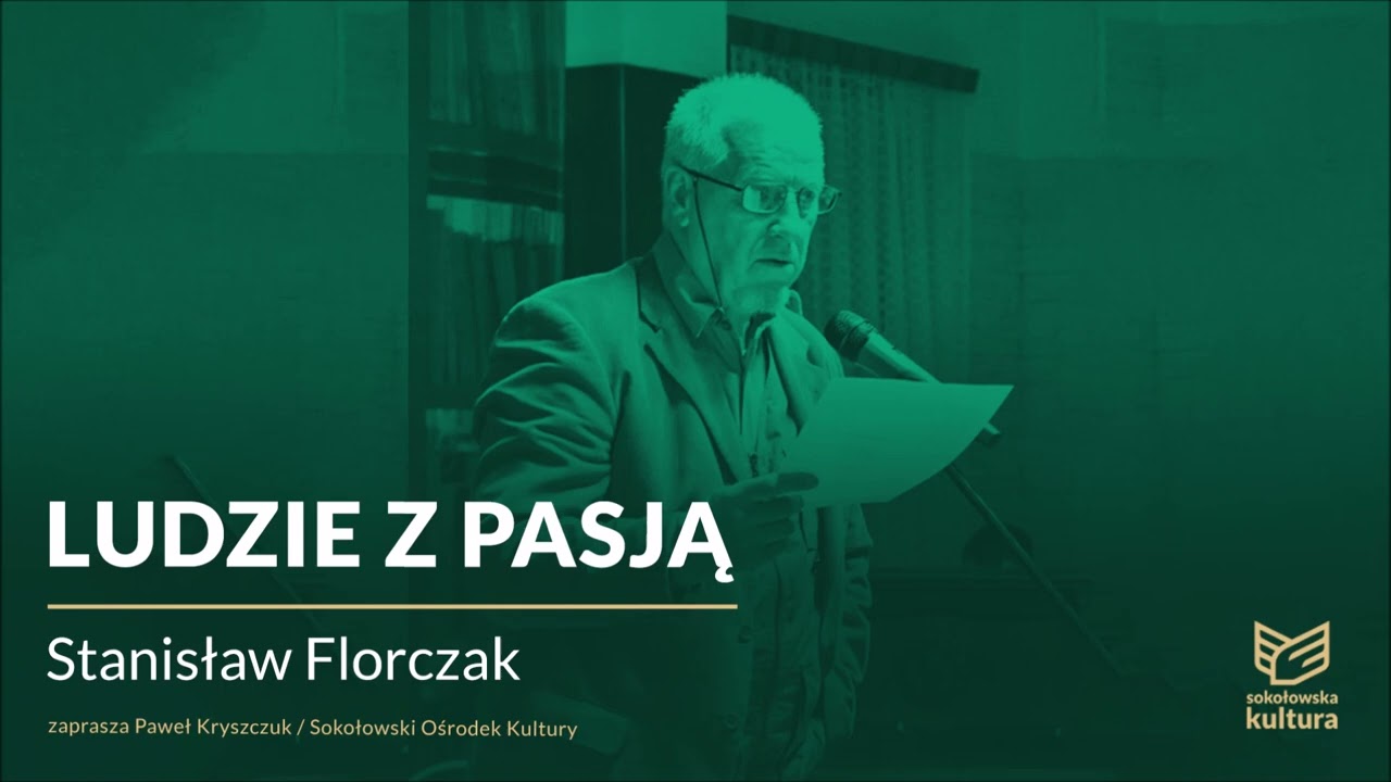 Ludzie z pasją - Stanisław Florczak