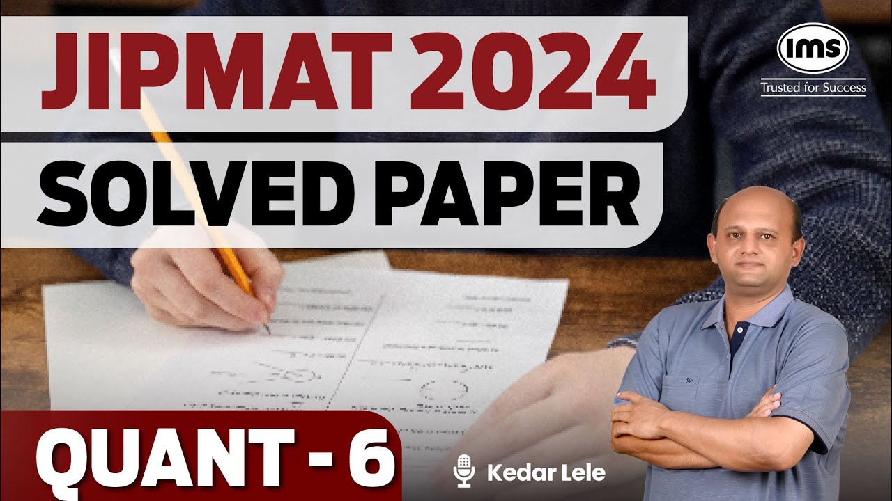 JIPMAT 2024 PYQs | Quantitative Aptitude - 6 | JIPMAT 2024 Quant Solved Paper | Kedar Lele