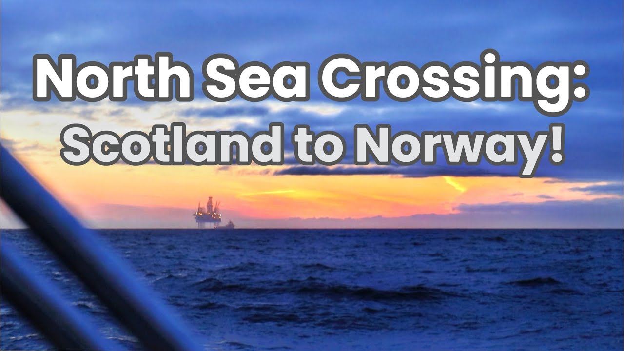 #54 | North Sea Adventure: Sailing from Scotland to Norway